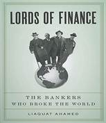 Description: Lords of Finance: The Bankers Who Broke the World