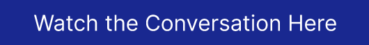 Watch the Conversation Here